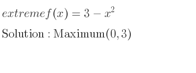 The extreme f(x)=3-x^2 is Maximum(0,3)
